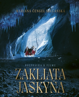 Rozprávky Zakliata jaskyňa - Mariana Čengel Solčanská