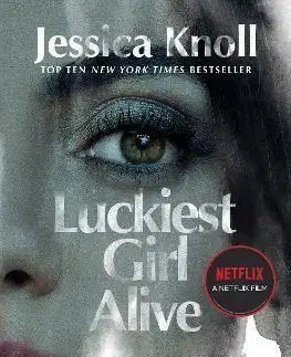 Detektívky, trilery, horory Luckiest Girl Alive - Jessica Knoll