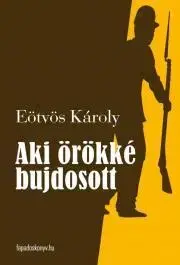 Dobrodružstvo, napätie, western Aki örökké bujdosott - Károly Eötvös