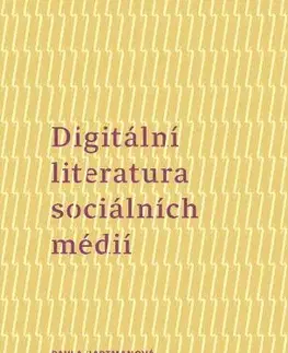 Literárna veda, jazykoveda Digitální literatura sociálních médií - Pavla Hartmanová