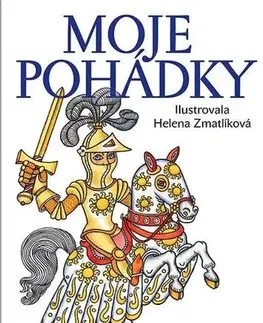 Rozprávky Moje pohádky, 4.vydání - Kolektív autorov,Helena Zmatlíková