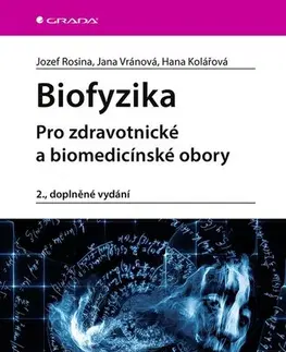 Pre vysoké školy Biofyzika, 2. doplněné vydání - Jozef Rosina,Jana Vránová,Hana Kolářová