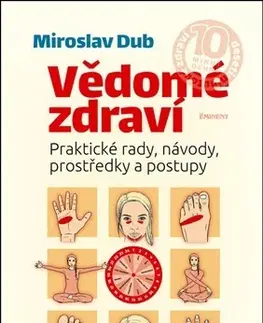 Zdravoveda, ochorenia, choroby Vědomé zdraví - Miroslav Dub