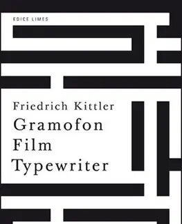 Veda, technika, elektrotechnika Gramofon Film Typewriter - Friedrich Kittler