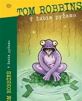 Humor a satira V žabím pyžamu - Tom Robbins
