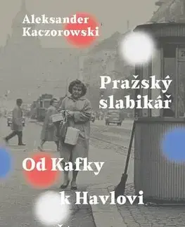 Fejtóny, rozhovory, reportáže Pražský slabikář - Aleksander Kaczorowski
