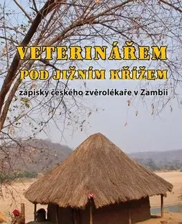 Skutočné príbehy Veterinářem pod Jižním křížem - Petr Slavík