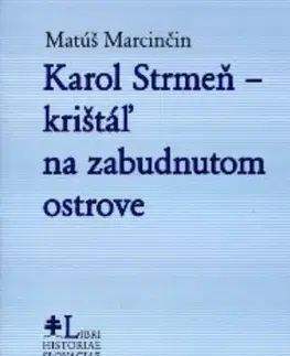 Literatúra Karol Strmeň - krištáľ na zabudnutom ostrove - Matúš Marcinčin