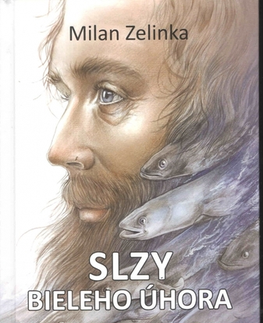 Novely, poviedky, antológie Slzy bieleho úhora - Milan Zelinka