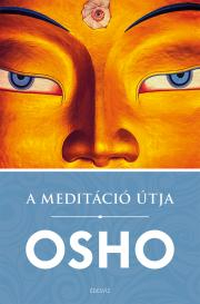 Joga, meditácia A meditáció útja - OSHO