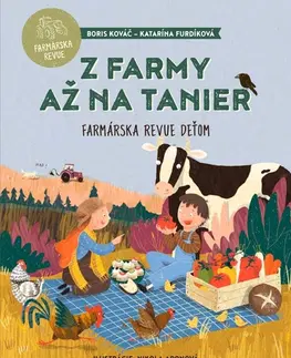 Pre deti a mládež - ostatné Z farmy až na tanier - Boris Kováč,Katarína Furdíková,Nikola Aronová