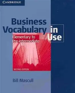 Obchodná a profesná angličtina Business Vocabulary in USE Elementary to Pre-inter - Bill Mascull