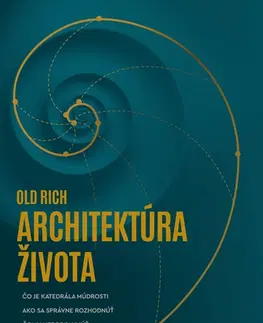 Rozvoj osobnosti Architektúra života - Rich Old