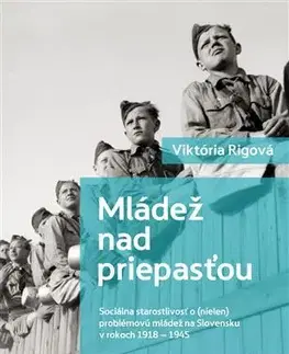 Slovenské a české dejiny Mládež nad priepasťou - Viktória Rigová