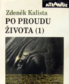 Biografie - ostatné Po proudu života (1) - Zdeněk Kalista