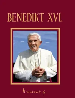 Biografie - ostatné Benedikt XVI. Most mezi břehy - Cyril Tomáš Havel,Eva Muroňová