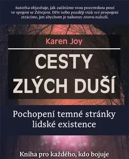 Mystika, proroctvá, záhady, zaujímavosti Cesty zlých duší - Joy Karen