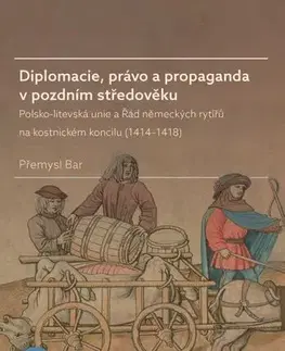 História Diplomacie, právo a propaganda v pozdním středověku - Přemysl Bar
