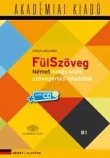 Gramatika a slovná zásoba FülSzöveg Német hallás utáni szövegértés B1- virtuális melléklettel - Melinda Szűcs