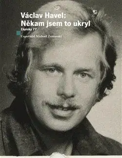 Eseje, úvahy, štúdie Václav Havel: Někam jsem to ukryl - Havel Václav,Michael Žantovský