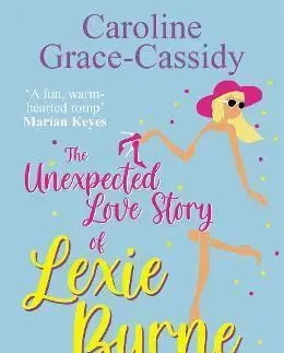 Romantická beletria Unexpected Love Story of Lexie Byrne (aged 39 1/2) - Caroline Grace-Cassidy