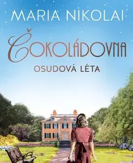 Svetová beletria Čokoládovna 3: Osudová léta - Maria Nikolai