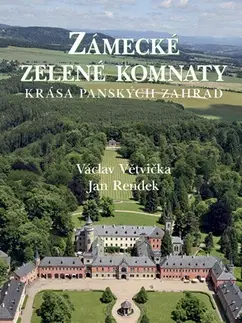 Historické pamiatky, hrady a zámky Zámecké zelené komnaty - Václav Větvička,Jan Rendek