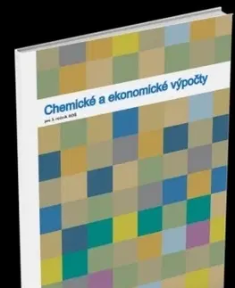 Učebnice pre SŠ - ostatné Chemické a ekonomické výpočty pre 3.ročník SOŠ - Kolektív autorov