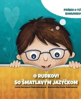 Pre deti a mládež - ostatné O Rudkovi so šmatlavým jazýčkom - Lucia Senajová Dobrodenková