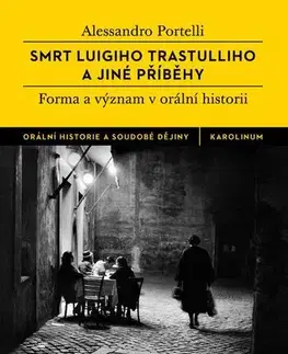Eseje, úvahy, štúdie Smrt Luigiho Trastulliho a jiné příběhy - Alessandro Portelli