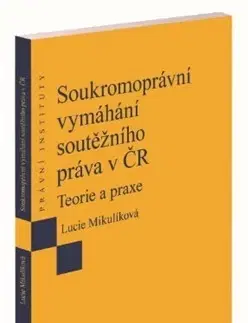 Právo ČR Soukromoprávní vymáhání soutěžního práva v ČR - Lucie Mikulíková