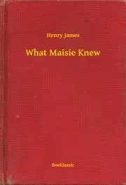 Svetová beletria What Maisie Knew - Henry James