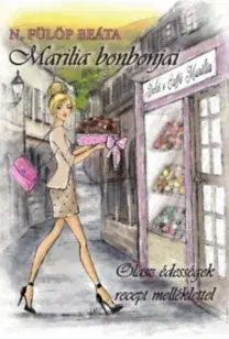 Romantická beletria Marilia bonbonjai - Olasz édességek recept melléklettel - Beáta Fülöp