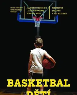 Šport - ostatné Basketbal dětí - Kolektív autorov