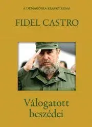 História - ostatné Fidel Castro válogatott beszédei - Fidel Castro