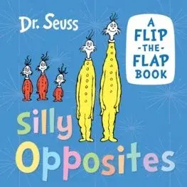 Leporelá, krabičky, puzzle knihy Silly Opposites - Seuss Dr.
