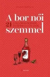 Víno A bor női szemmel - Bertalan Sztanev