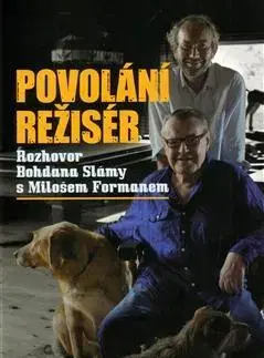 Fejtóny, rozhovory, reportáže Povolání režisér - Miloš Forman,Bohdan Sláma
