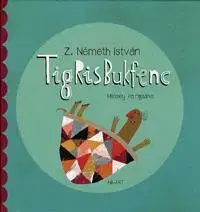 Pre deti a mládež - ostatné Tigrisbukfenc - István Z. Németh