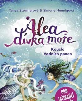 Pre dievčatá Alea - dívka moře: Kouzlo Vodních panen (pro začínající čtenáře) - Tanya Stewnerová,Simone Hennig