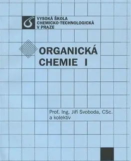 Pre vysoké školy Organická chemie I - Jiří Svoboda,Kolektív autorov