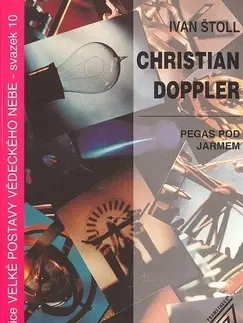 Astronómia, vesmír, fyzika Christian Doppler - Ivan Štoll