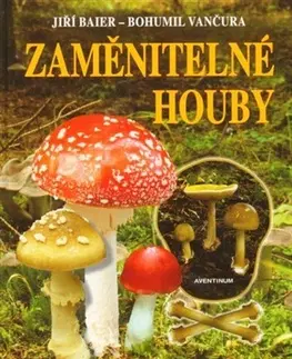 Hubárstvo Zaměnitelné houby - Jiří Baier,Bohumil Vančura