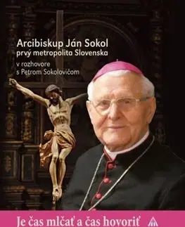 Náboženstvo Je čas mlčať a čas hovoriť - Arcibiskup Ján Sokol