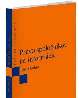 Obchodné právo Právo spoločníkov na informácie - Oliver Buhala