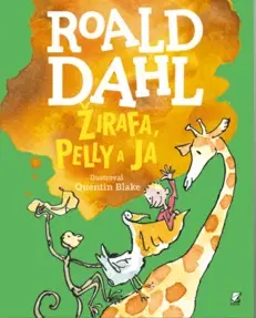 Rozprávky Žirafa, Pelly a ja - Roald Dahl,Quentin Blake,Eva Preložníková
