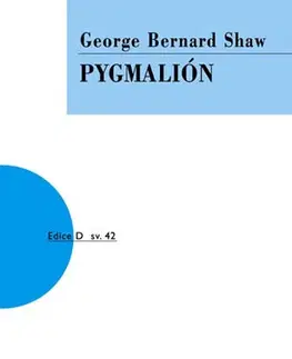 Dráma, divadelné hry, scenáre Pygmalión, 3. vydání - George Bernard Shaw