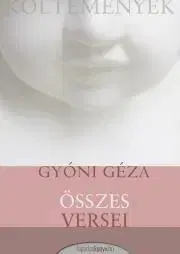 Beletria - ostatné Gyóni Géza összes költeménye - Géza Gyóni