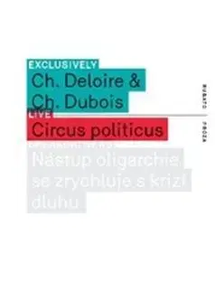 Politológia Circus politicus - Christophe Deloire,Christophe Dubois