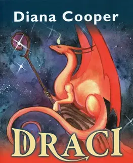 Mystika, proroctvá, záhady, zaujímavosti Draci - Diana Cooper